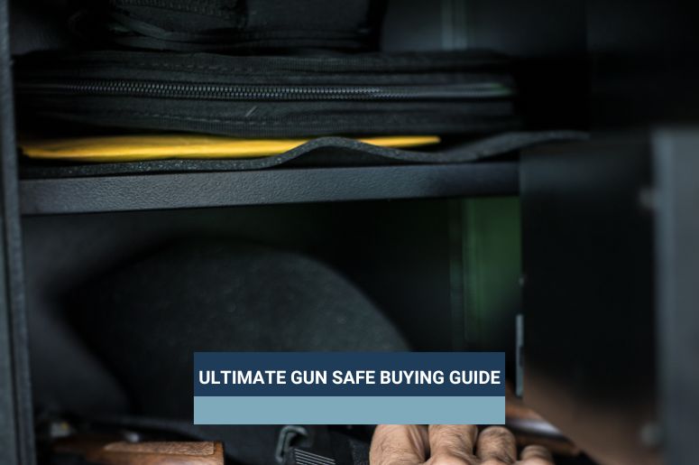 Ultimate gun safe buying guide